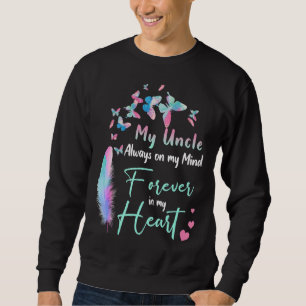 My Uncle Always On My Mind Forever In Heaven Heart Sweatshirt