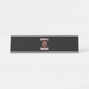 My Uncle Is A Firefighter Desk Name Plate