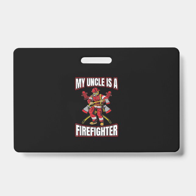 My Uncle Is A Firefighter ID Badge (Front)