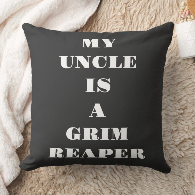 My Uncle Is A Grim Reaper Cushion (Blanket)