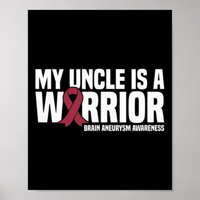 My Uncle is a Warrior Brain Aneurysm Awareness  Poster (Front)