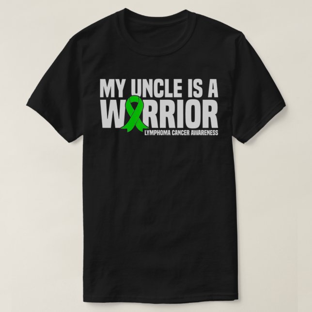 My Uncle is a Warrior Lymphoma Cancer Awareness  T-Shirt (Design Front)