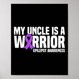 My Uncle Is A Warrior Purple Ribbon Epilepsy Aware Poster