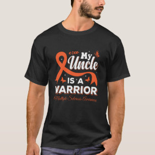 My Uncle Is A Warrior Support Multiple Sclerosis A T-Shirt