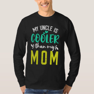 My Uncle is Cooler than my Mom cute kids Nephew Ni T-Shirt