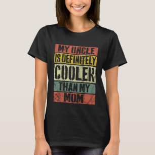 My Uncle Is Definitely Cooler Than My Mum Retro T-Shirt