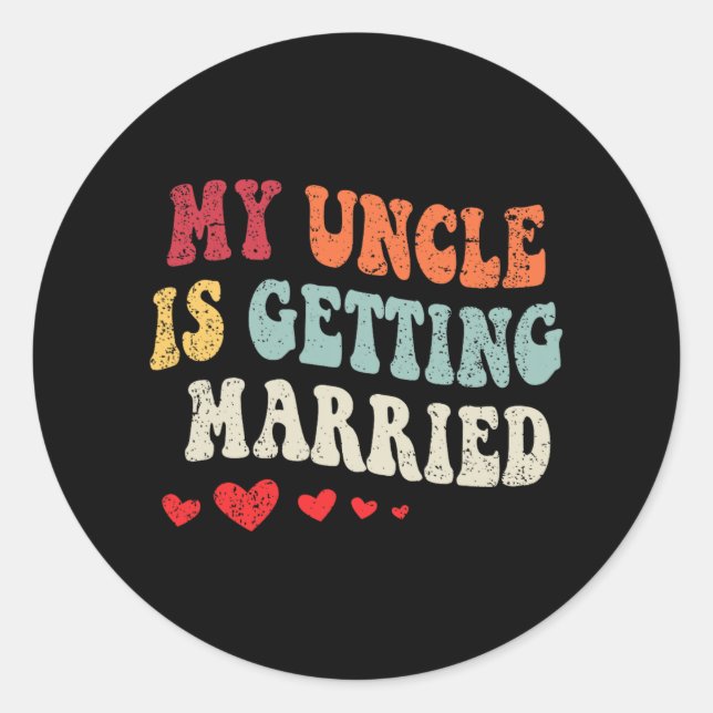 My Uncle Is Getting Married Wedding Announcement E Classic Round Sticker (Front)