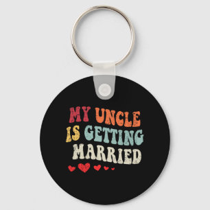 My Uncle Is Getting Married Wedding Announcement E Key Ring