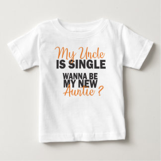 My Uncle is Single Baby T-Shirt