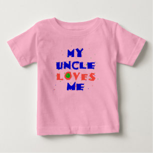 My UNCLE Loves Me Baby T-Shirt