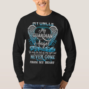 My Uncle My Guardian Angel He May Be Out Of My Sig T-Shirt
