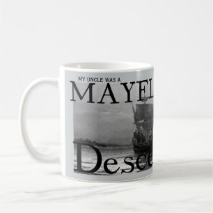 My uncle was a Mayflower Descendant Coffee Mug