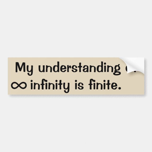 My understanding of infinity bumper sticker (Front)