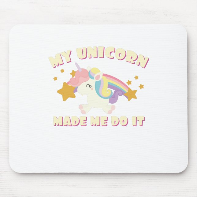 My Unicorn Made Me Do It Mouse Mat (Front)