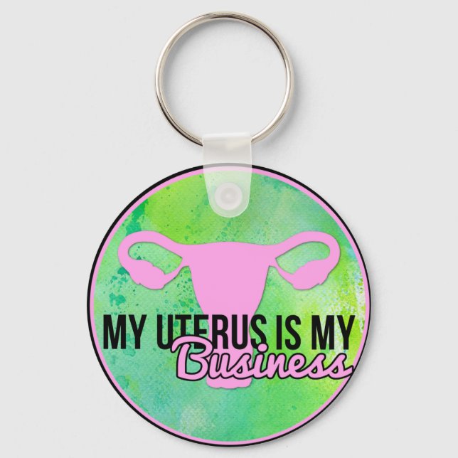 My Uterus is My Business Key Ring (Front)