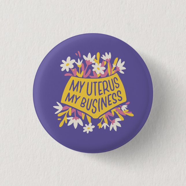 My Uterus My Business Pro-Choice Feminist 3 Cm Round Badge (Front)