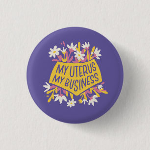 My Uterus My Business Pro-Choice Feminist 3 Cm Round Badge