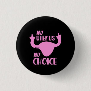 My uterus my choice 3 cm round badge