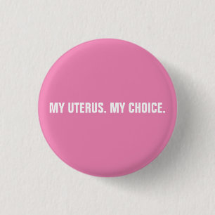 My uterus my choice pink & white abortion rights 3 cm round badge