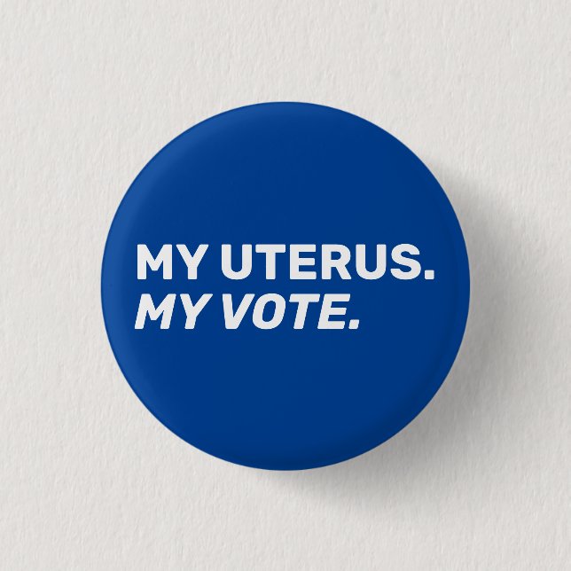 My uterus my vote blue white abortion rights  3 cm round badge (Front)