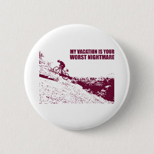 My Vacation Is Your Worst Nightmare 6 Cm Round Badge