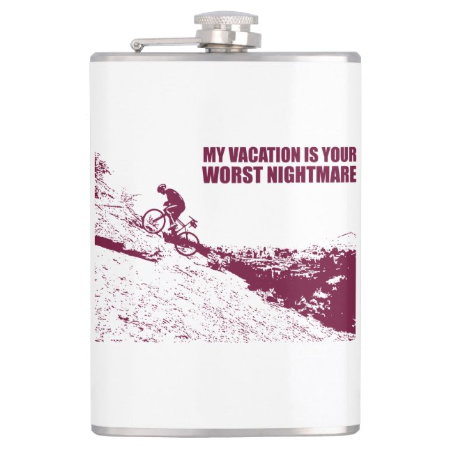 My Vacation Is Your Worst Nightmare Hip Flask (Front)