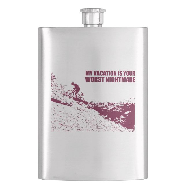 My Vacation Is Your Worst Nightmare Hip Flask (Front)