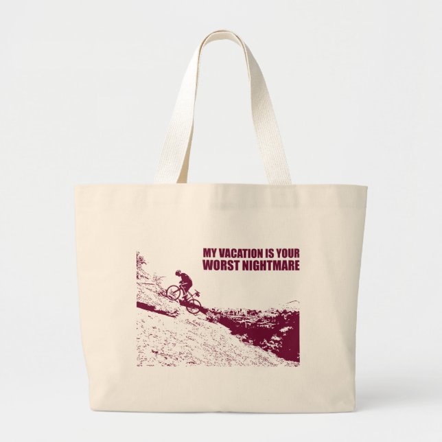 My Vacation Is Your Worst Nightmare Large Tote Bag (Front)