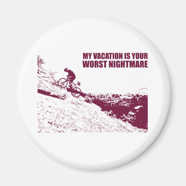 My Vacation Is Your Worst Nightmare Magnet (Front)
