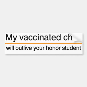 My vaccinated child... bumper sticker