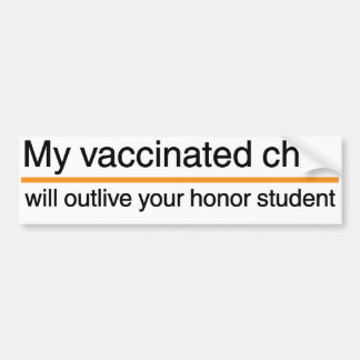 My vaccinated child... bumper sticker