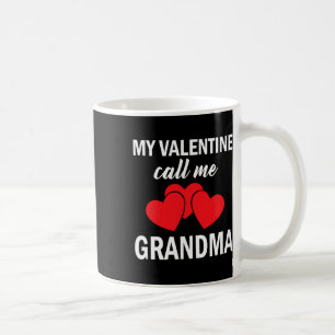 My Valentine Call Me Grandma Valentines Day Coffee Mug