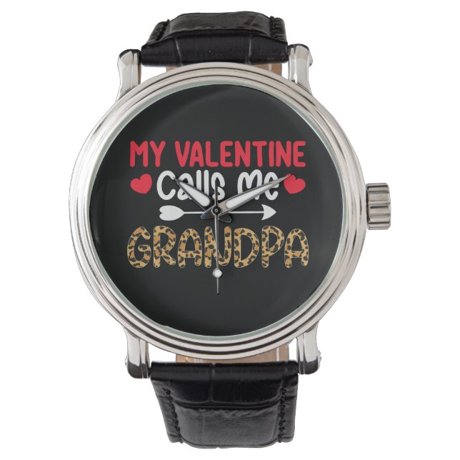 My Valentine Calls Me Grandpa Leopard Buffalo Watch (Front)