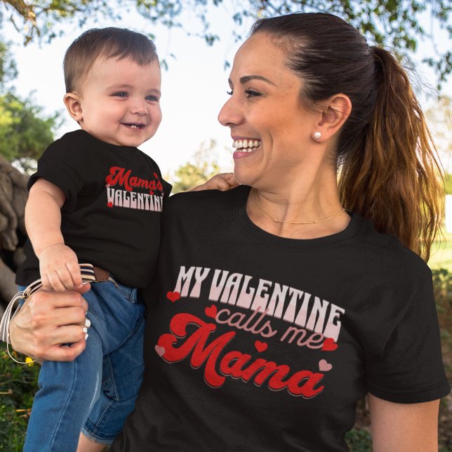 My Valentine calls me Mama Family Matching Mother  T-Shirt (Creator Uploaded)
