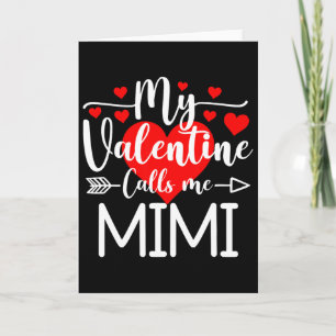 My Valentine Calls Me Mimi Funny Valentine's Day G Card