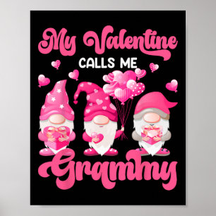 My Valentine Days Calls Me Grammy Pink Gnomies Hea Poster