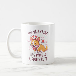 My Valentine Has Paws and a Fluffy Butt Cute Corgi Coffee Mug