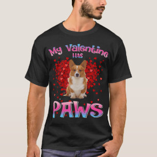 My Valentine has Paws Cute Corgi Valentines Day he T-Shirt