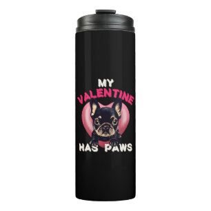 My Valentine has Paws dog lover Thermal Tumbler