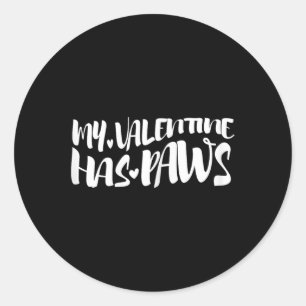 My Valentine Has Paws Dog Lover Valentine Pet Owne Classic Round Sticker