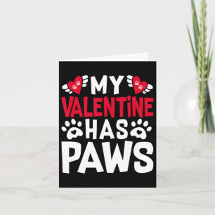 My Valentine Has Paws Funny Cat Dog Lover 1  Card