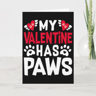 My Valentine Has Paws Funny Cat Dog Lover 1  Card