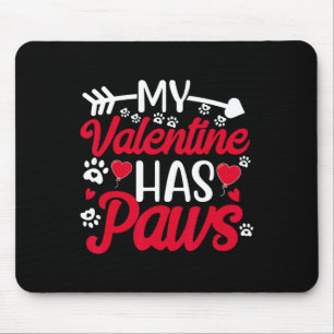 My Valentine Has Paws Funny Cat Dog Lover Mouse Mat