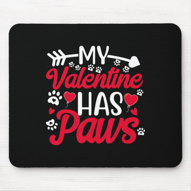 My Valentine Has Paws Funny Cat Dog Lover  Mouse Mat (Front)