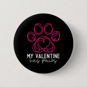 My Valentine Has Paws - Funny Dog Lover Valentine' 6 Cm Round Badge