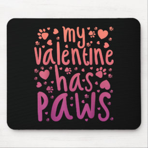 My Valentine Has Paws  Mouse Mat