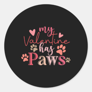 My Valentine Has Paws Paw Dog Valentine's Day  Classic Round Sticker