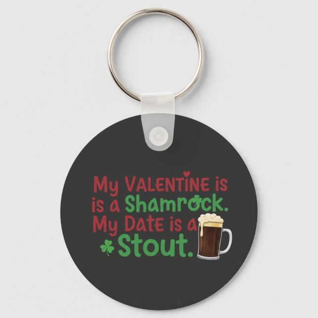 My Valentine is a Shamrock Funny St. Patrick's Day Key Ring (Front)