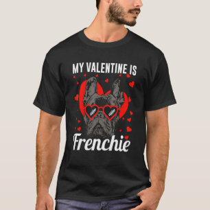 My Valentine Is Frenchie Valentines Day Pet Dog Lo T-Shirt