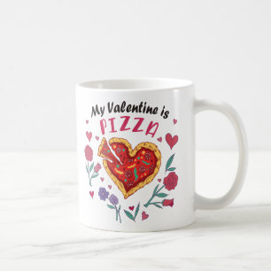My Valentine is Pizza Invitation Coffee Mug